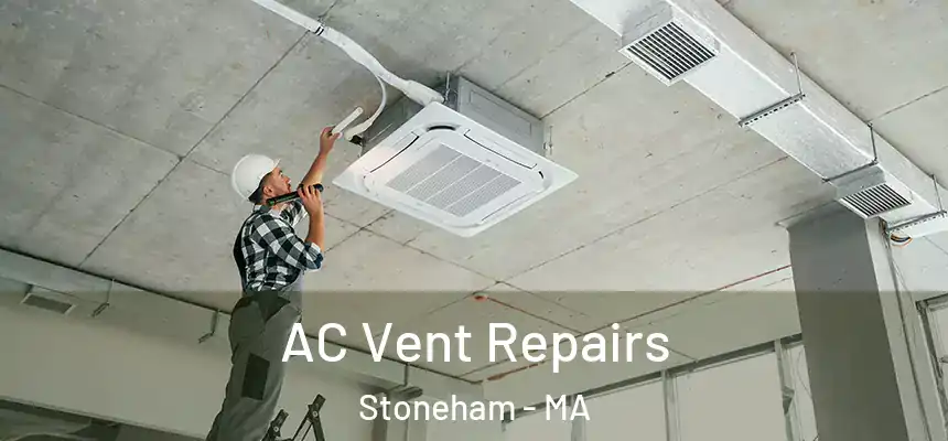  AC Vent Repairs Stoneham - MA