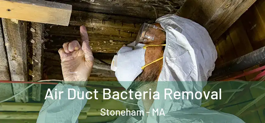  Air Duct Bacteria Removal Stoneham - MA