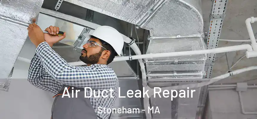  Air Duct Leak Repair Stoneham - MA