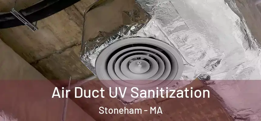  Air Duct UV Sanitization Stoneham - MA