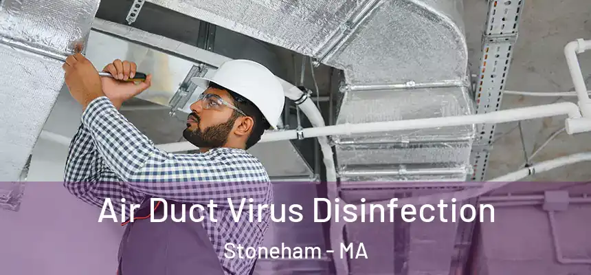 Air Duct Virus Disinfection Stoneham - MA