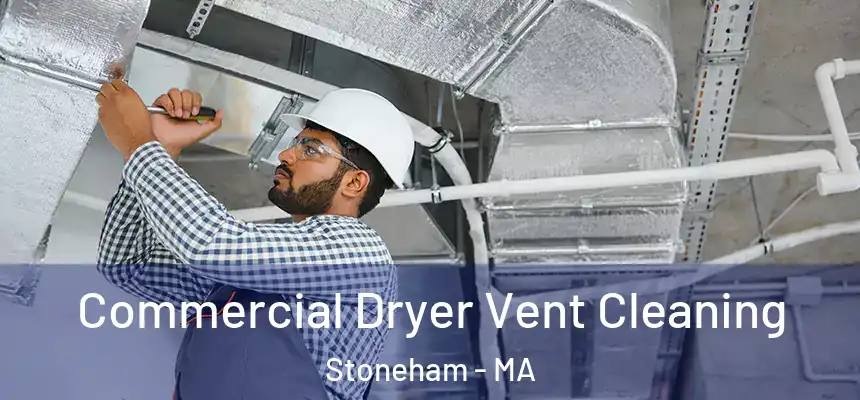  Commercial Dryer Vent Cleaning Stoneham - MA
