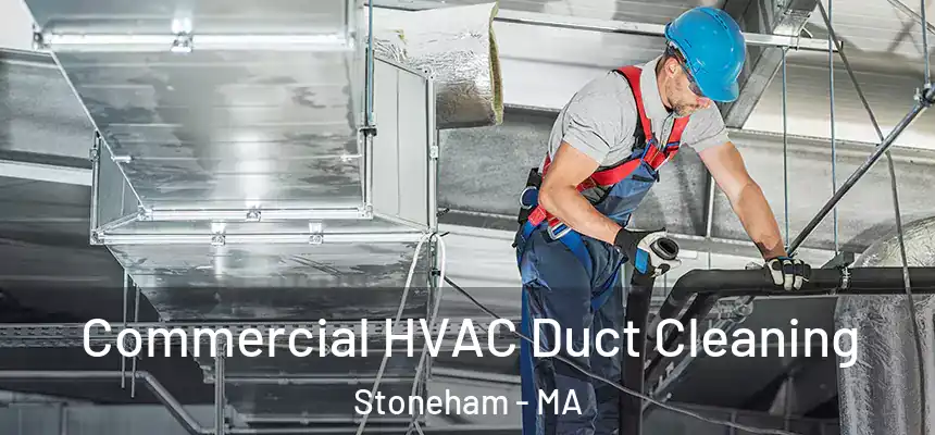  Commercial HVAC Duct Cleaning Stoneham - MA