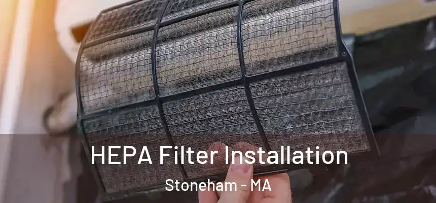 HEPA Filter Installation Stoneham - MA