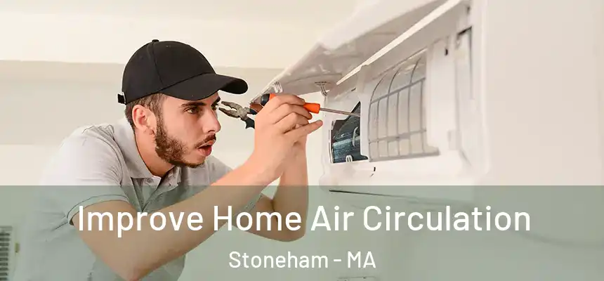  Improve Home Air Circulation Stoneham - MA