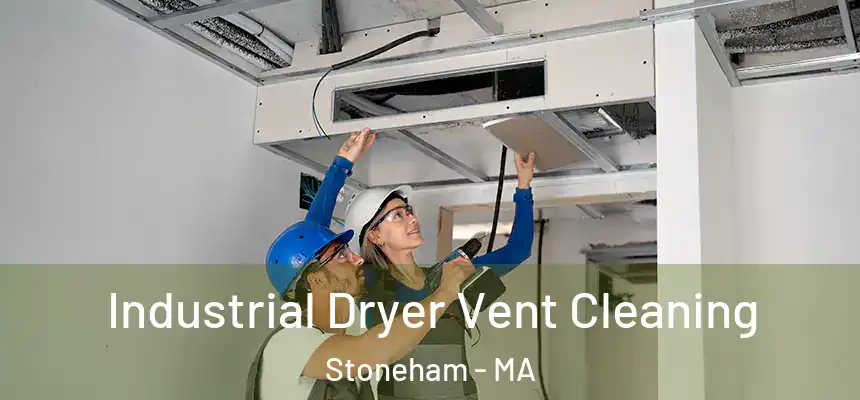  Industrial Dryer Vent Cleaning Stoneham - MA