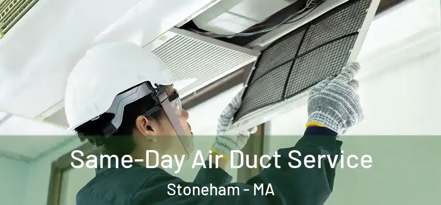 Same-Day Air Duct Service Stoneham - MA