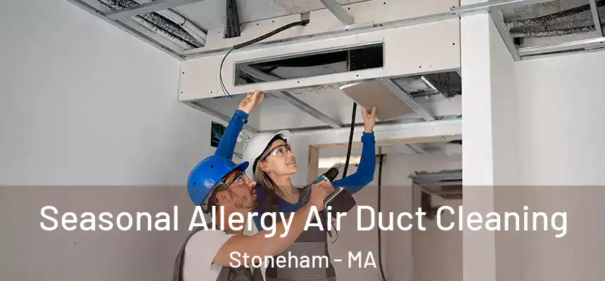  Seasonal Allergy Air Duct Cleaning Stoneham - MA